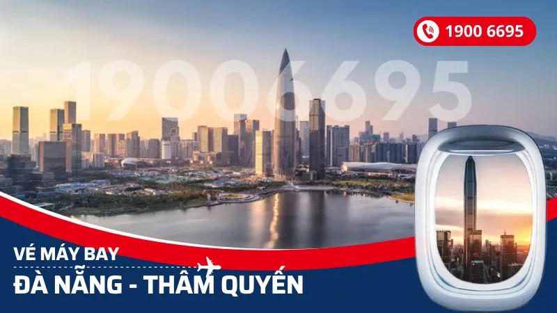 Vé máy bay Đà Nẵng đi Thâm Quyến