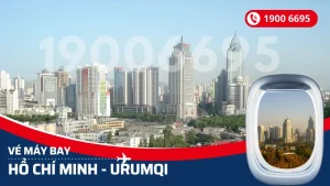 Vé máy bay Hồ Chí Minh đi Urumqi Tân Cương