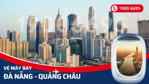 Vé máy bay từ Đà Nẵng đi Quảng Châu