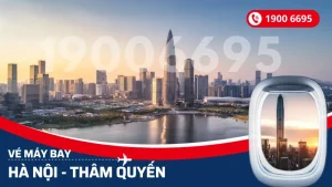 Vé máy bay từ Hà Nội đi Thâm Quyến