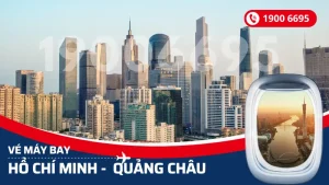 Vé máy bay từ Hồ Chí Minh đi Quảng Châu