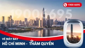 Vé máy bay từ Hồ Chí Minh đi Thâm Quyến