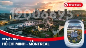 Vé máy bay từ Hồ Chí Minh đi Montreal Canada giá rẻ