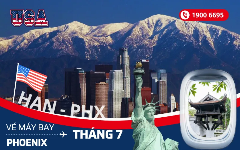 Giá vé máy bay Hà Nội (HAN) đi Phoenix Arizona Mỹ tháng 7