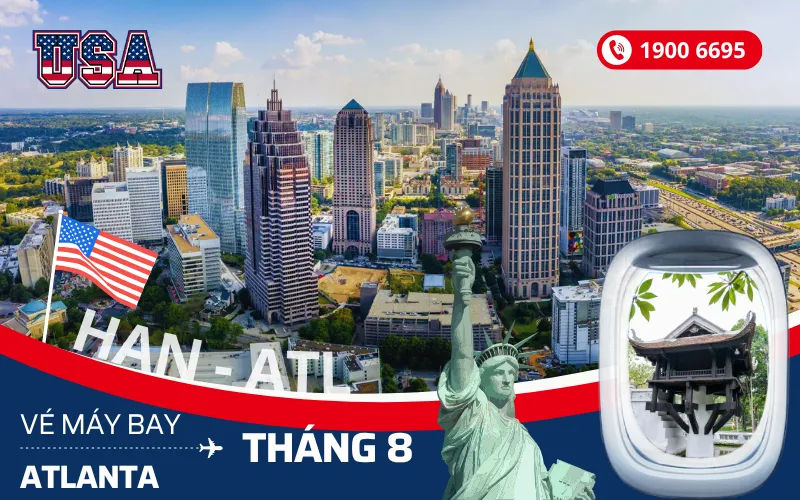Vé máy bay Hà Nội (HAN) đi Atlanta Mỹ tháng 8