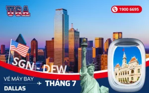 Vé máy bay TPHCM (SGN) đi Dallas Texas Mỹ tháng 7