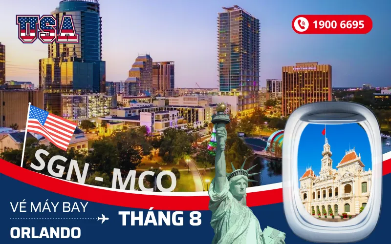 Vé máy bay TPHCM (SGN) đi Orlando Florida Mỹ tháng 8