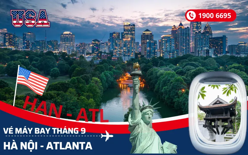 Bán vé máy bay Hà Nội (HAN) đi Atlanta Mỹ tháng 9