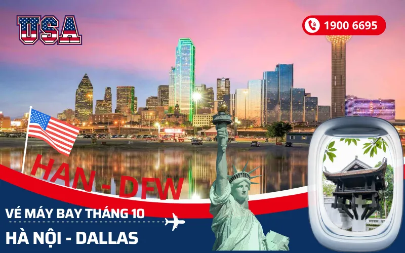 Chuyến bay Hà Nội (HAN) đi Dallas Texas Mỹ tháng 10