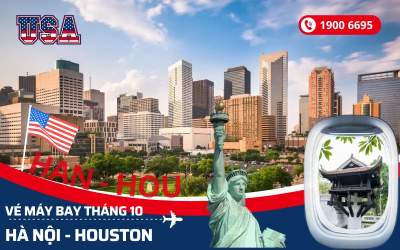 Chuyến bay Hà Nội (HAN) đi Houston Mỹ tháng 10