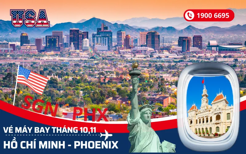 Chuyến bay TPHCM (SGN) đi Phoenix Arizona Mỹ tháng 10, 11, 12