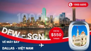 Đặt mua vé Dallas Mỹ về Hồ Chí Minh, Hà Nội giá rẻ